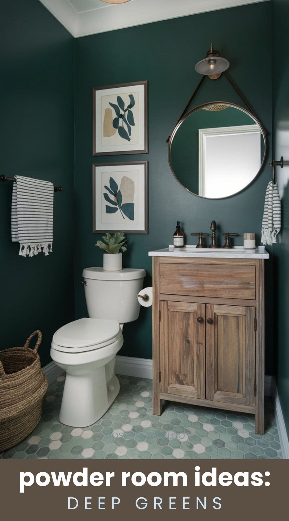 A powder room with deep green walls features a round mirror, wooden vanity with sink, toilet, and two leafy art prints. A woven basket and striped towels add texture. The floor has hexagonal tiles. Text at the bottom reads, powder room ideas: DEEP GREENS.